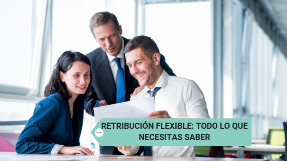 Retribución flexible: todo lo que necesitas saber